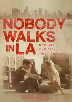 Постер: Никто не гуляет в Лос-Анджелесе / Nobody Walks in L.A. (2016)