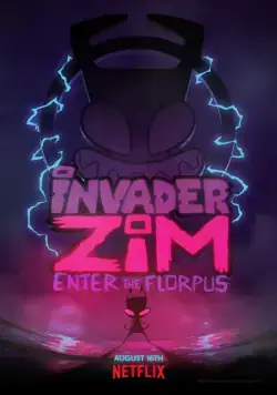 Постер: Захватчик ЗИМ: Вход во Флорпус / Invader ZIM: Enter the Florpus (2019)