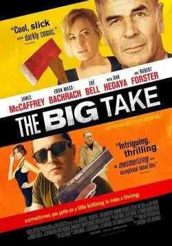 Постер: Крупный куш / The Big Take (2018)