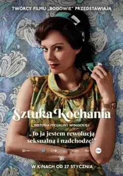 Постер: Искусство любви. История Михалины Вислоцкой / Sztuka kochania. Historia Michaliny Wislockiej (2017)