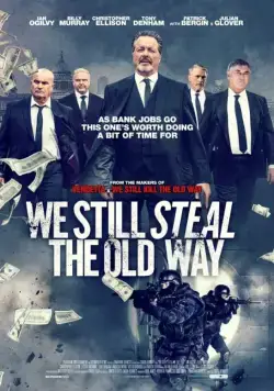 Постер: Мы до сих пор воруем по-старому / We Still Steal the Old Way (2017)