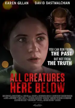 Постер: Все создания земные / All Creatures Here Below (2018)