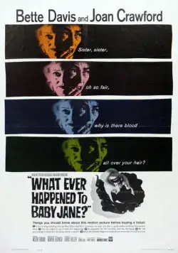Постер: Что случилось с Бэби Джейн? / What Ever Happened to Baby Jane? (1962)