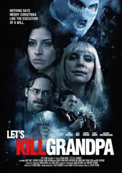 Постер: Давайте убьем дедушку / Let's Kill Grandpa (2017)