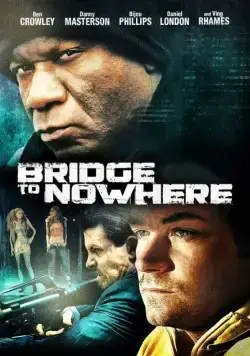 Постер: Мост в никуда / The Bridge to Nowhere (2009)