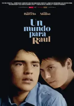 Постер: Мир Рауля / Un mundo para Raúl (2012)