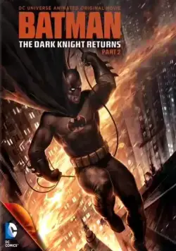 Постер: Темный рыцарь: Возрождение легенды. Часть 2 / Batman: The Dark Knight Returns, Part 2 (2013)
