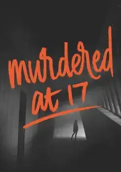 Постер: Убита в 17 / Murdered at 17 (2018)