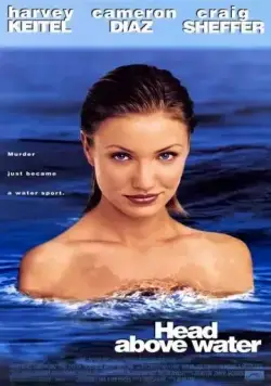 Постер: Как удержаться на плаву / Head Above Water (1996)
