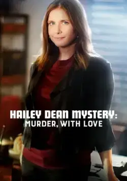Постер: Расследование Хейли Дин: Убийство с любовью / Hailey Dean Mystery: Murder, with Love (2016)