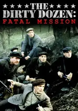 Постер: Грязная дюжина: Фатальное задание / The Dirty Dozen: The Fatal Mission (1988)