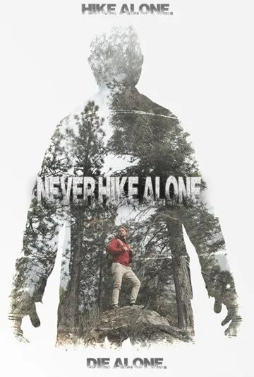 Постер: Не ходи один в поход / Never Hike Alone (2017)