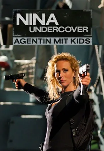 Постер: Моя супермама / Nina Undercover - Agentin mit Kids (2011)