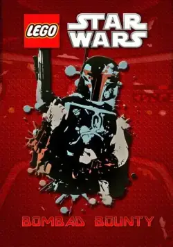 Постер: Lego Звездные войны: Награда Бомбада / Lego Star Wars: Bombad Bounty (2010)