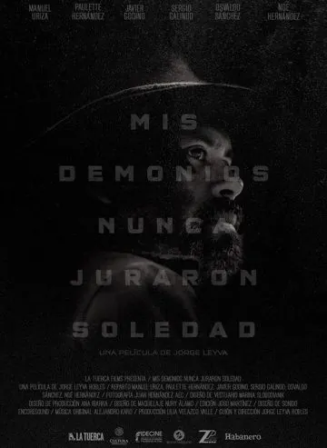 Постер: Мои демоны не гнушаются одиночества / Mis demonios nunca juraron soledad (2017)