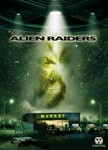 Постер: Чужеродное вторжение / Alien Raiders (2008)