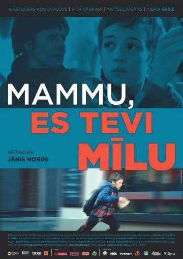 Постер: Мама, я люблю тебя / Mammu, es Tevi milu (2013)