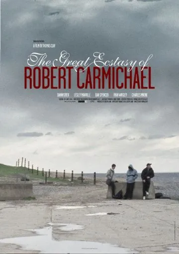 Постер: Великий экстаз Роберта Кармайкла / The Great Ecstasy of Robert Carmichael (2005)