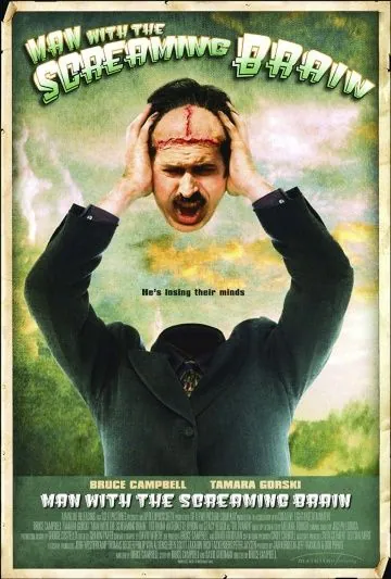 Постер: Человек с кричащим мозгом / Man with the Screaming Brain (2005)