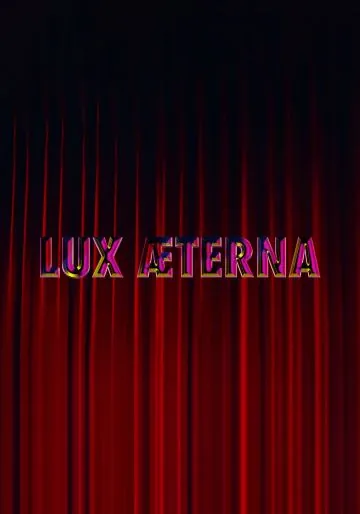 Постер: Вечный свет / Lux Æterna (2019)