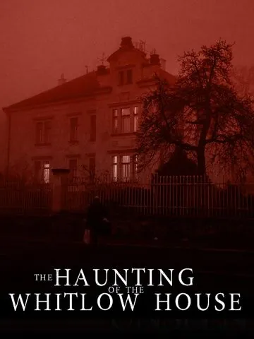 Постер: Дом в Уитлоу / The Whitlow House (2018)