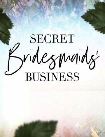 Постер: Тайные дела подружек невесты / Secret Bridesmaids' Business (2019)