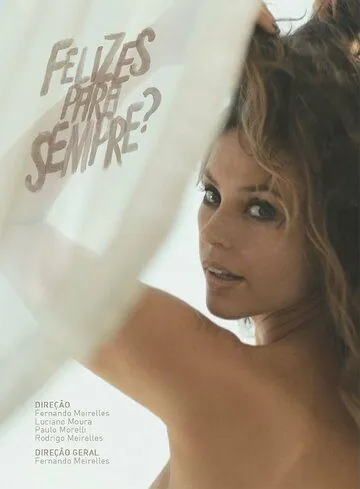 Постер: Счастливы навсегда? / Felizes para Sempre? (2015)