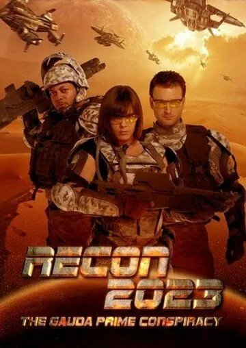 Постер: Разведка 2023 / Recon 2023: The Gauda Prime Conspiracy (2009)