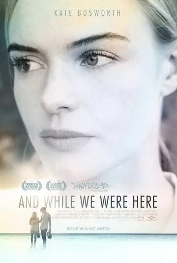 Постер: Пока мы были здесь / And While We Were Here (2012)