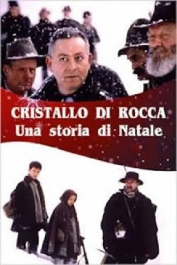 Постер: Горный хрусталь / Cristallo di rocca - Una storia di Natale (1999)