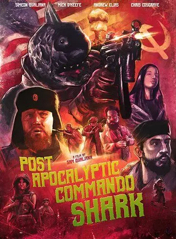 Постер: Акула-коммандос из постапокалипсиса / Post Apocalyptic Commando Shark (2018)