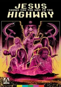 Постер: Иисус показывает тебе путь к шоссе / Jesus Shows You the Way to the Highway (2019)