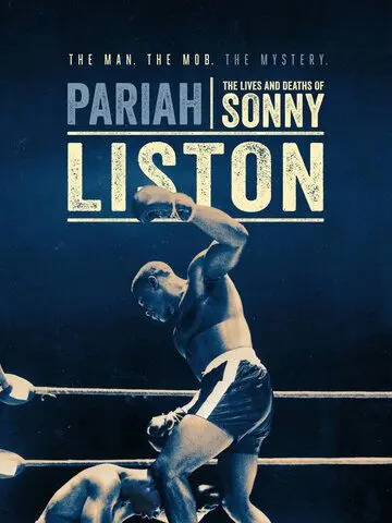 Постер: Изгой: Жизнь и смерть Сонни Листона / Pariah: The Lives and Deaths of Sonny Liston (2019)