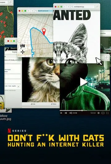 Постер: Не троньте котиков: Охота на интернет-убийцу / Don't F**k with Cats: Hunting an Internet Killer (2019)