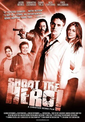 Постер: Пристрелить героя / Shoot the Hero (2010)