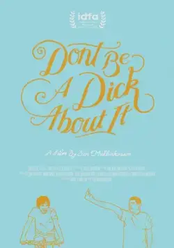 Постер: Не будь придурком / Don't Be a Dick About It (2018)