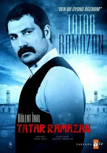 Постер: Татар Рамазан / Tatar Ramazan: Ben Bu Oyunu Bozarim (2013)
