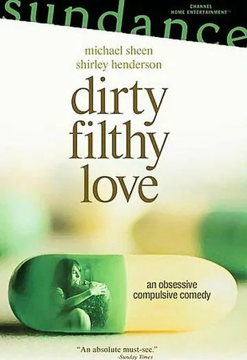 Постер: Грязная любовь / Dirty Filthy Love (2004)