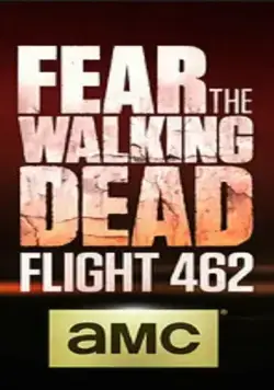 Постер: Бойтесь ходячих мертвецов: Рейс 462 / Fear the Walking Dead: Flight 462 (2015)