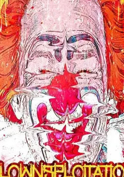 Постер: Клоунсплуатация / Clownsploitation (2018)