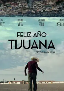 Постер: С Новым годом, Тихуана! / Feliz Año Tijuana (2018)