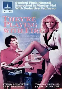 Постер: Они играют с огнём / They're Playing with Fire (1984)