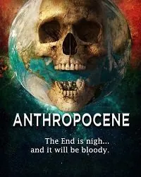 Постер: Антропоцен / Anthropocene (2020)