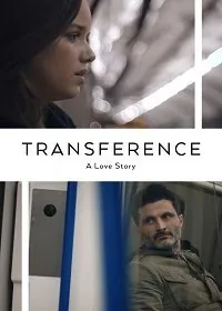 Постер: Перенос: История Любви / Transference: A Love Story (2020)