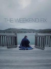 Постер: Реабилитация выходного дня / The Weekend Fix (2020)