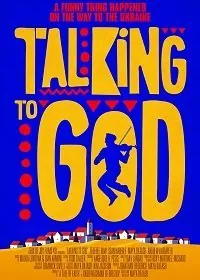 Постер: Общаясь с Богом / Talking to God (2014)
