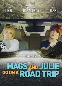 Постер: Мэгс и Джули едут в путешествие / Mags and Julie Go on a Road Trip. (2020)