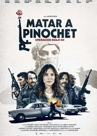 Постер: Убить Пиночета / Matar a Pinochet (2020)