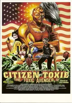 Постер: Токсичный мститель 4: Гражданин Токси / Citizen Toxie: The Toxic Avenger IV (2001)