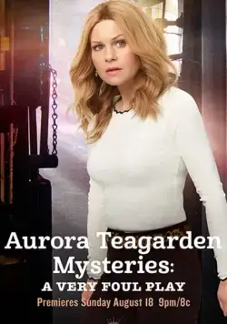 Постер: Тайны Авроры Тигарден: Очень таинственное убийство / Aurora Teagarden Mysteries: A Very Foul Play (2019)
